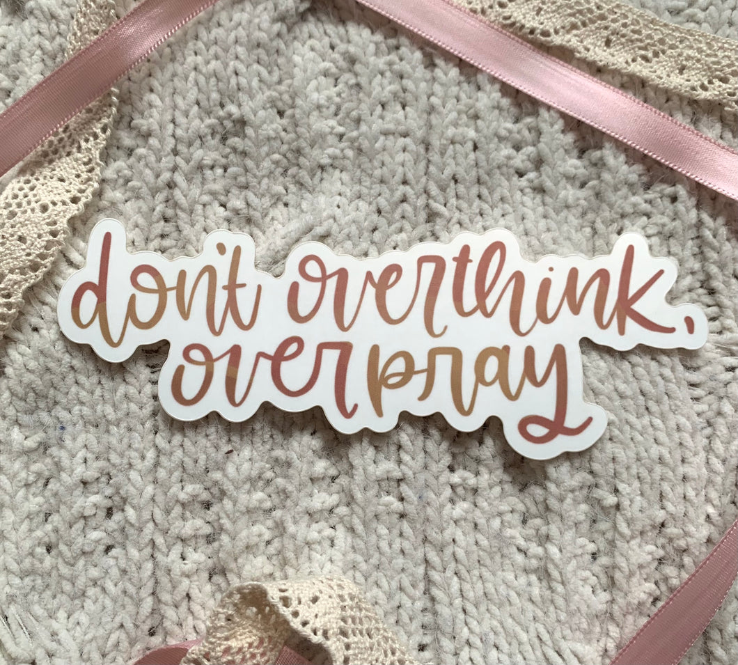 Don't Overthink Overpray Vinyl Sticker