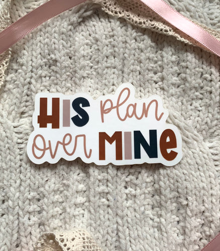 His Plan Over Mine Vinyl Sticker